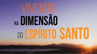 Vivendo Na Dimensão Do Espírito Santo João 14:16 Nova Versão Internacional - Português