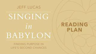 Singing in Babylon: Finding Purpose in Life's Second Choices Matthew 26:41 New American Bible, revised edition