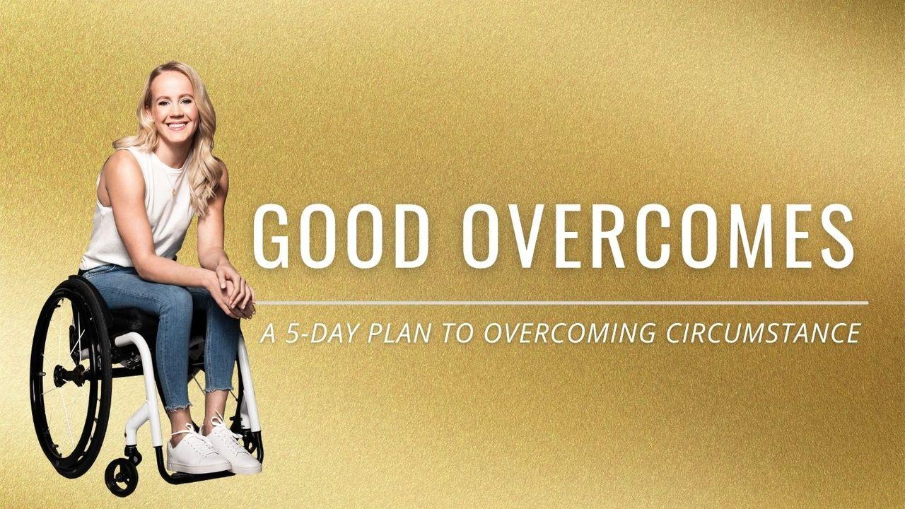 Good Overcomes