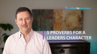 5 Proverbs for a Leader's Character Proverbs 28:13 Contemporary English Version Interconfessional Edition