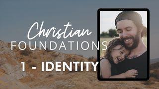 Christian Foundations 1 - Identity Ephesians 2:1-3 New Revised Standard Version