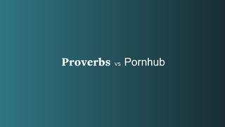 Proverbs vs Pornhub Proverbs 4:23 King James Version