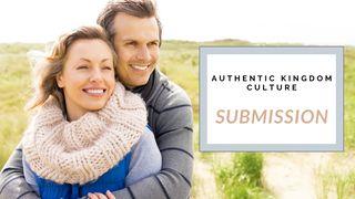 Authentic Kingdom Culture - Submission Philippians 2:1 New International Version