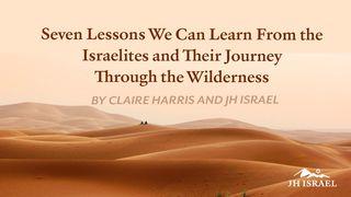 Seven Lessons We Can Learn From the Israelites and Their Journey Through the Wilderness Éxodo 32:29 Biblia Reina Valera 1960