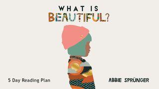 What Is Beautiful? Psalms 27:4 Contemporary English Version (Anglicised) 2012
