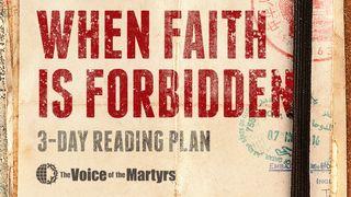 When Faith Is Forbidden: On the Frontlines With Persecuted Christians Daniel 3:25 English Standard Version 2016