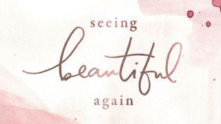 5 Days to Seeing Beautiful Again by Lysa TerKeurst Isaiah 64:8 New Living Translation