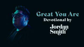 Great You Are Devotional by Jordan Smith Psalms 34:1-3 New Living Translation