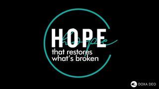 Hope That Restores What's Broken | a 7-Day Doxa Deo Plan Habakkuk 2:14 Good News Translation