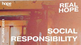 Real Hope: Social Responsibility Luke 15:3-6 Common English Bible