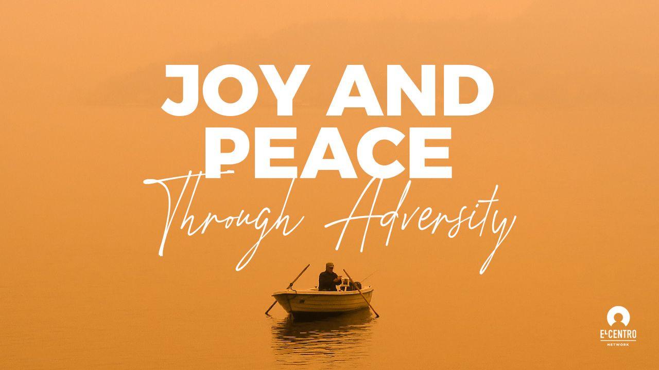 Joy and Peace Through Adversity