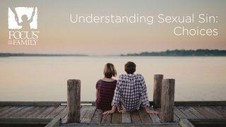 Understanding Sexual Sin: Choices Prima lettera ai Corinzi 6:18 Nuova Riveduta 2006