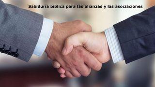 Sabiduría bíblica para las alianzas y las asociaciones PROVERBIOS 22:25 La Palabra (versión hispanoamericana)