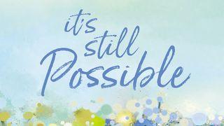 5 Days From It's Still Possible Matthew 8:13 New International Version (Anglicised)