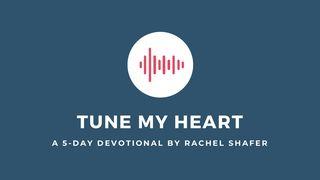 Tune My Heart Psalm 16:7-11 English Standard Version 2016