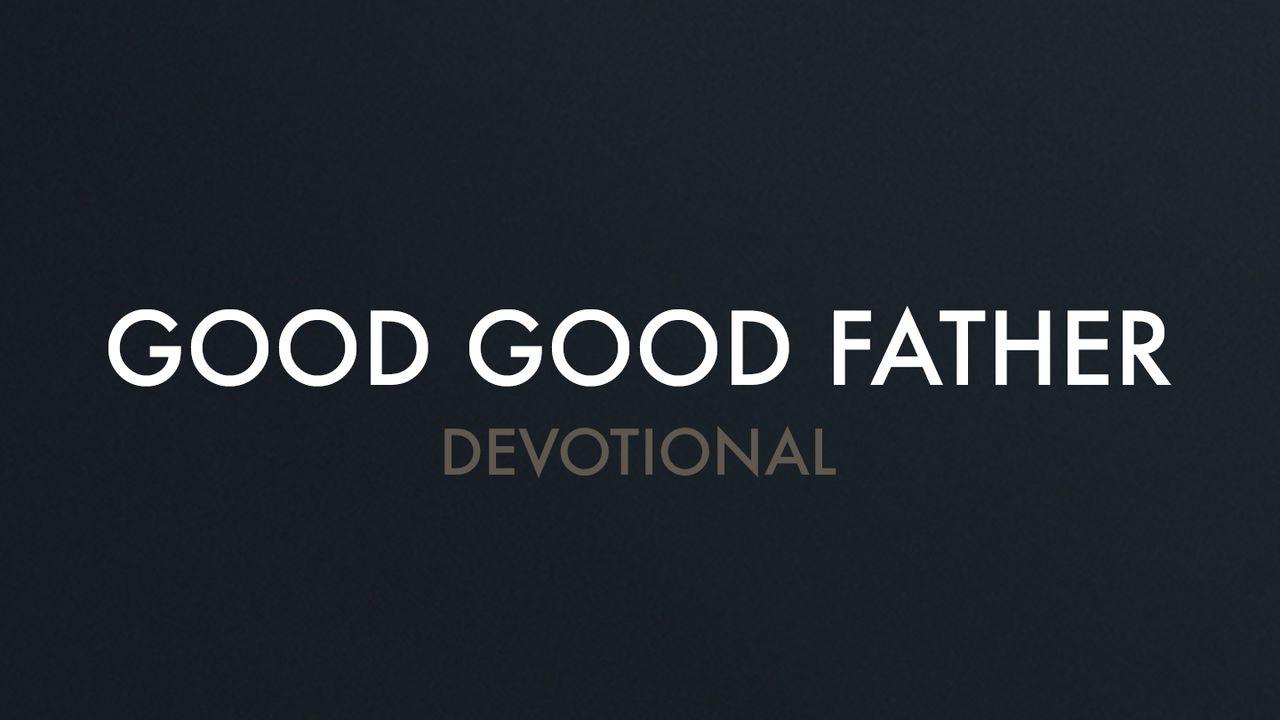 Chris Tomlin - Good Good Father Devotional