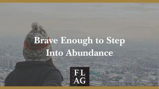 Brave Enough to Step Into Abundance Deuteronomy 31:7-8 New International Version