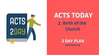 Acts Today: Birth of the Church Acts 2:41 Christian Standard Bible