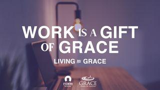 Work Is A Gift Of Grace Prima lettera ai Tessalonicesi 4:11 Nuova Riveduta 2006