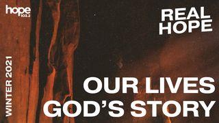 Real Hope: Our Lives God's Story Ezekiel 37:5-8 King James Version