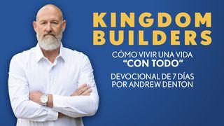 Kingdom Builders: Cómo Vivir Una Vida "Con Todo" S. Marcos 11:23 Biblia Reina Valera 1960