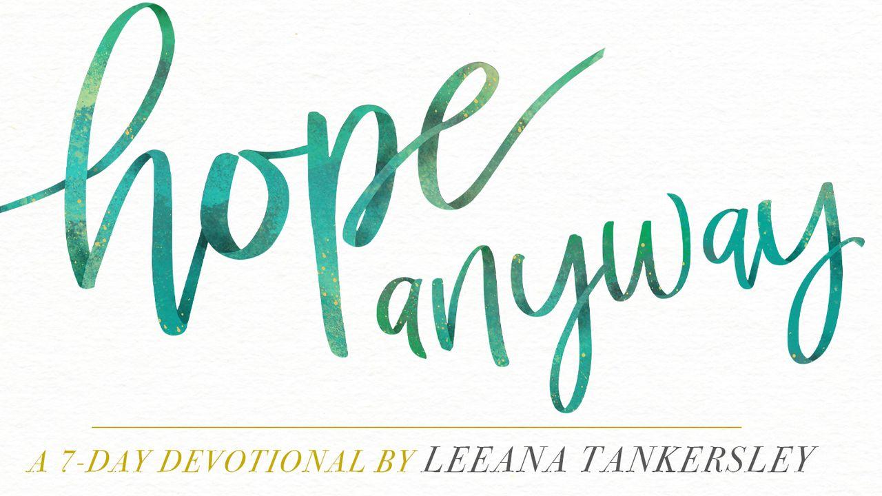 Hope Anyway by Leeana Tankersley