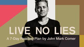 Live No Lies Luke 4:1-2 New Living Translation