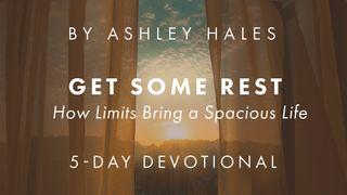 Get Some Rest: How Limits Bring a Spacious Life Matthew 8:26 English Standard Version 2016