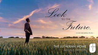 Look to the Future Jesaja 43:18-19 Die Bibel (Schlachter 2000)