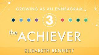 Growing as an Enneagram Three: The Achiever Isaiah 42:5-8 Common English Bible