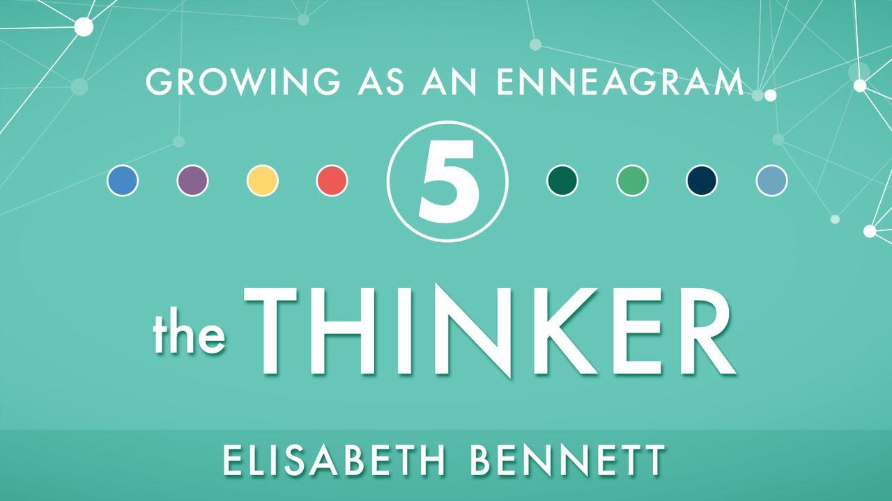 Growing as an Enneagram Five: The Thinker