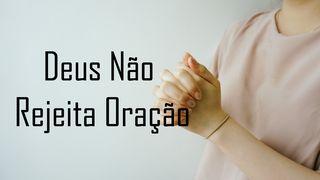Deus Não Rejeita Oração 1Samuel 1:28 Nova Versão Internacional - Português