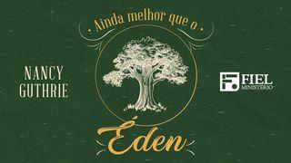 Ainda melhor que o Éden Hebreus 4:11 Nova Versão Internacional - Português