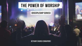 The Power of Worship John 4:21-24 New King James Version