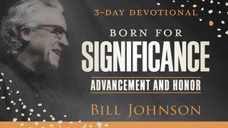 Born for Significance: Advancement and Honor متی 20:28 کتاب مقدس، ترجمۀ معاصر