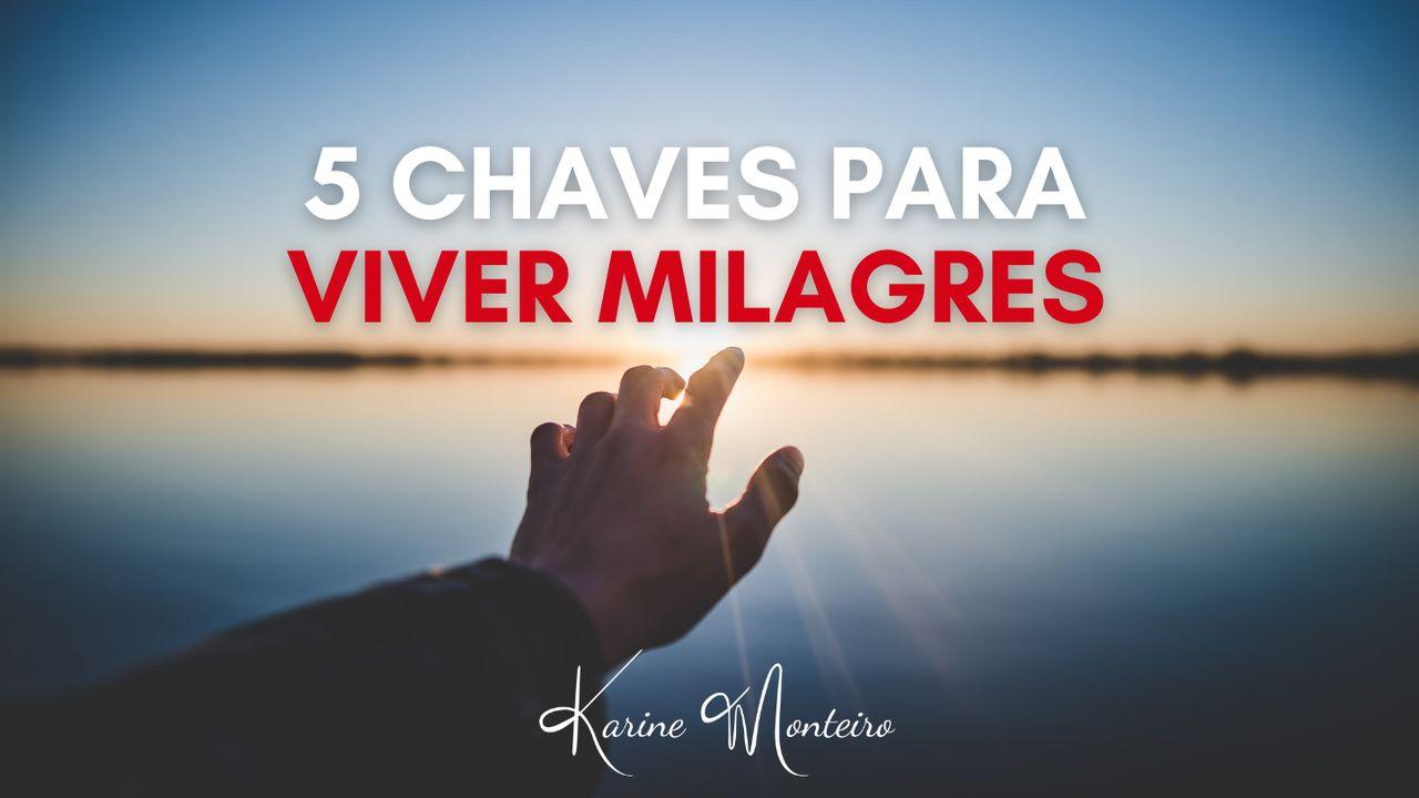 5 Chaves Para Viver Milagres