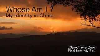 Whose Am I? I Peter 3:12 New King James Version