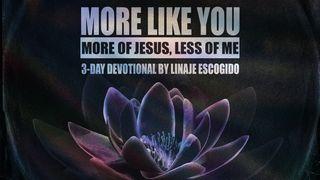 More Like You 1 Samuel 17:34-37 English Standard Version 2016