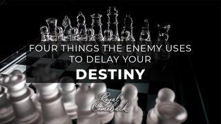 Four Things the Enemy Uses to Delay Your Destiny James 1:16 New English Translation
