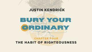 Bury Your Ordinary Habit Four I Peter 2:10 New King James Version