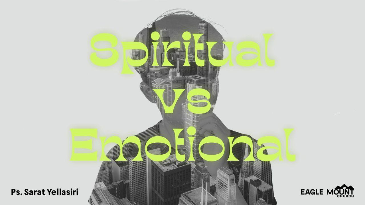Spiritual vs Emotional