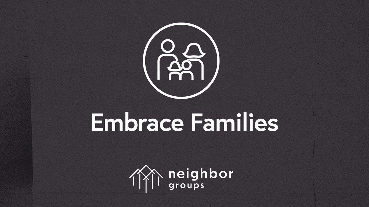 Neighbor Groups: Embrace Families