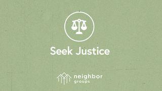 Neighbor Groups: Seek Justice Leviticus 25:23 New International Version