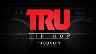 Tru Hip Hop: Round 1 Matthew 6:18-33 English Standard Version 2016