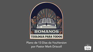 Romanos: Teologia Para Todos Romanos 16:17 Almeida Revista e Corrigida