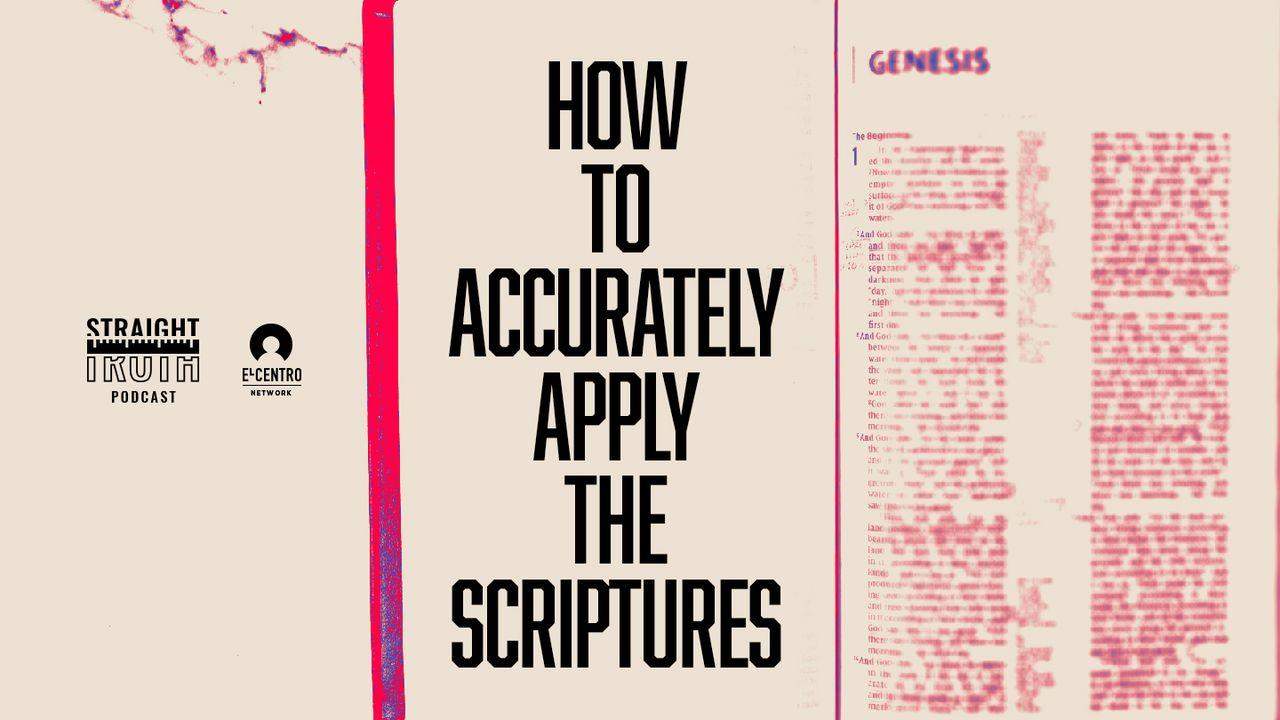 How to Accurately Apply the Scripture
