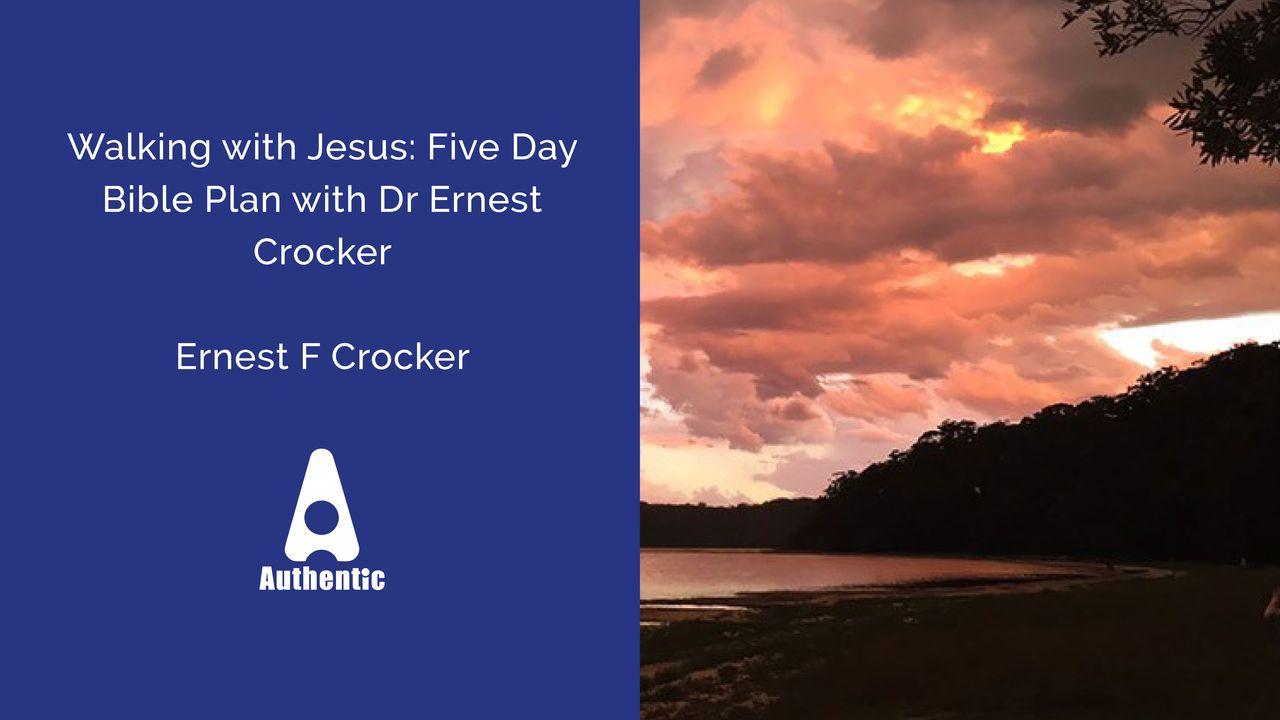 Walking With Jesus: Five Day Bible Plan With Dr Ernest Crocker
