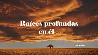 Raíces Profundas en Él  Juan 15:5 Nueva Versión Internacional - Español
