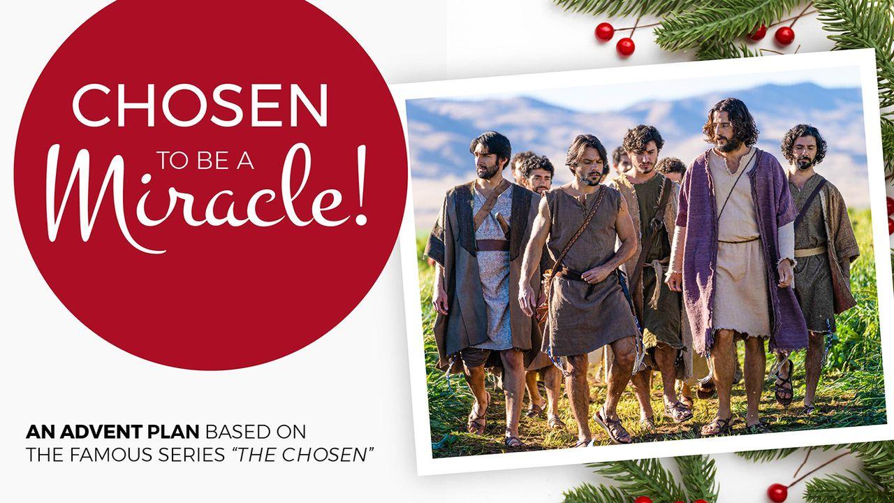 Chosen to Be a Miracle! Advent Plan Based on “The Chosen"