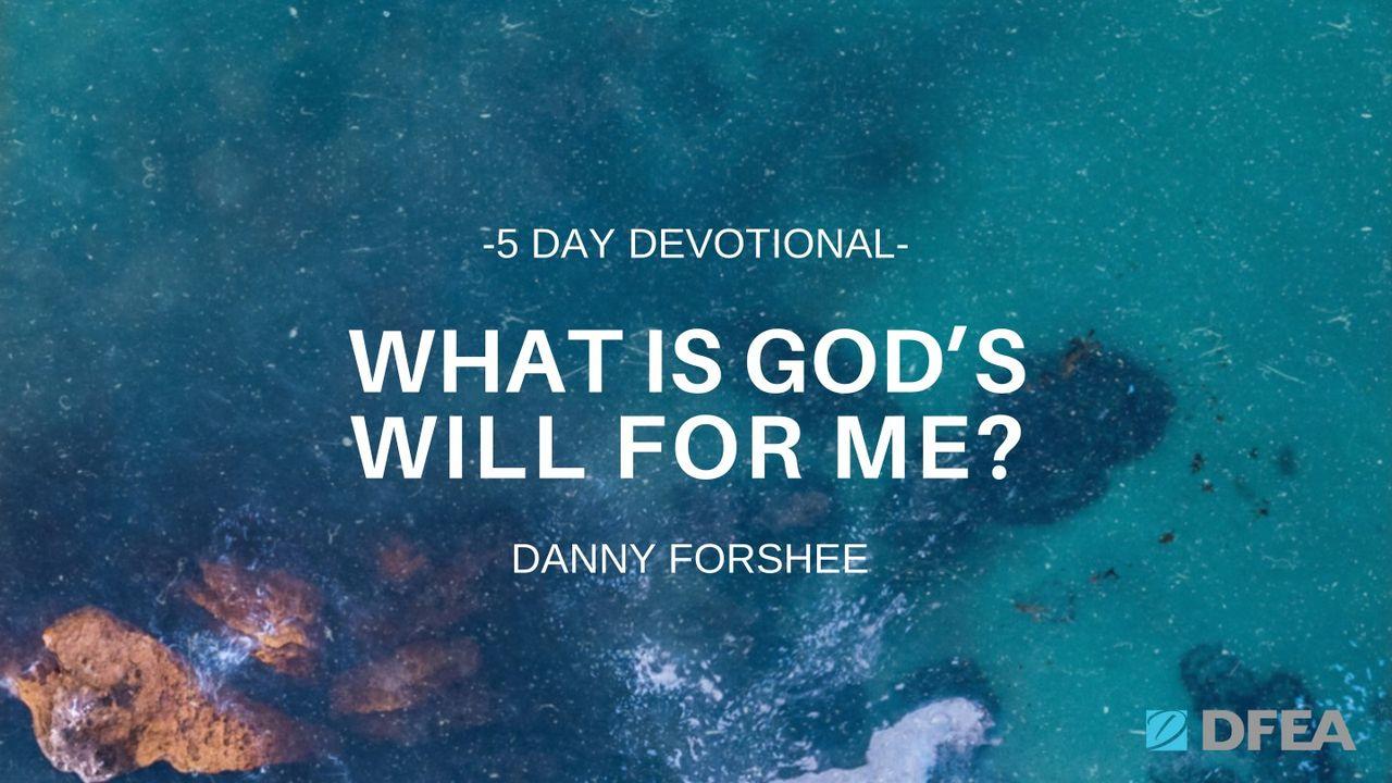 What Is God’s Will for Me?